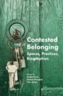 Contested Belonging : Spaces, Practices, Biographies - eBook