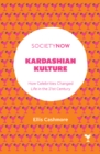 Kardashian Kulture : How Celebrities Changed Life in the 21st Century - Book