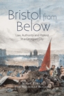 Bristol from Below : Law, Authority and Protest in a Georgian City - eBook