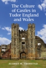 The Culture of Castles in Tudor England and Wales - eBook