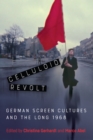 Celluloid Revolt : German Screen Cultures and the Long 1968 - eBook