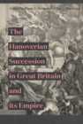The Hanoverian Succession in Great Britain and its Empire - eBook