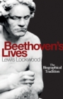 Beethoven's Lives : The Biographical Tradition - eBook