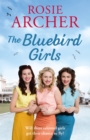 The Bluebird Girls : The Bluebird Girls 1 - eBook