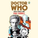 Doctor Who: Twice Upon a Time : 12th Doctor Novelisation - Book