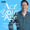 Act Your Age : The Complete BBC Radio panel game show - eAudiobook