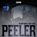 Peeler : The BBC Radio 4 crime series - eAudiobook