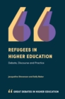 Refugees in Higher Education : Debate, Discourse and Practice - Book