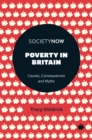 Poverty in Britain : Causes, Consequences and Myths - Book