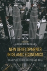 New Developments in Islamic Economics : Examples from Southeast Asia - Book