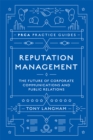 Reputation Management : The Future of Corporate Communications and Public Relations - eBook