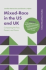 Mixed-Race in the US and UK : Comparing the Past, Present, and Future - eBook