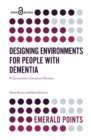 Designing Environments for People with Dementia : A Systematic Literature Review - Book