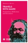 Travels with Marx : Destinations, Reflections and Encounters - Book