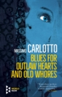 Blues for Outlaw Hearts and Old Whores - eBook