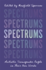 Spectrums : Autistic Transgender People in Their Own Words - Book