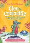 Cleo the Crocodile Activity Book for Children Who Are Afraid to Get Close : A Therapeutic Story With Creative Activities About Trust, Anger, and Relationships for Children Aged 5-10 - eBook