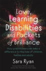 Love, Learning Disabilities and Pockets of Brilliance : How Practitioners Can Make a Difference to the Lives of Children, Families and Adults - Book