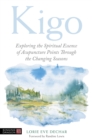 Kigo : Exploring the Spiritual Essence of Acupuncture Points Through the Changing Seasons - Book
