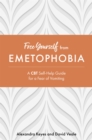 Free Yourself from Emetophobia : A CBT Self-Help Guide for a Fear of Vomiting - Book