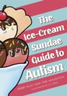 The Ice-Cream Sundae Guide to Autism : An Interactive Kids' Book for Understanding Autism - Book