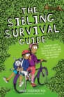 The Sibling Survival Guide : Surefire Ways to Solve Conflicts, Reduce Rivalry, and Have More Fun with Your Brothers and Sisters - Book