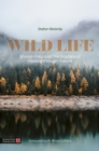 Wild Life : Shinrin-Yoku and The Practice of Healing through Nature - Book