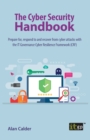 The Cyber Security Handbook : Prepare for, respond to and recover from cyber attacks with the IT Governance Cyber Resilience Framework (CRF) - Book