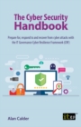 The Cyber Security Handbook - Prepare for, respond to and recover from cyber attacks - eBook