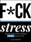F*ck Stress : Tips and Advice on How to Banish Anxiety from Your Life - Book