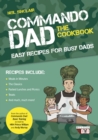 Commando Dad: The Cookbook : Easy Recipes for Busy Dads - eBook