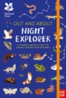 National Trust: Out and About Night Explorer : A children’s guide to over 100 insects, animals, birds and stars - Book
