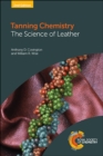 Tanning Chemistry : The Science of Leather - Book
