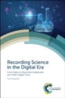 Recording Science in the Digital Era : From Paper to Electronic Notebooks and Other Digital Tools - Book
