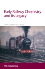 Early Railway Chemistry and its Legacy - eBook