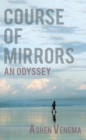 Course of Mirrors : an odyssey - Book