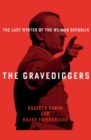 The Gravediggers : 1932, The Last Winter of the Weimar Republic - Book