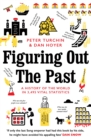 Figuring Out The Past : A History of the World in 3,495 Vital Statistics - Book