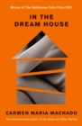 In the Dream House : Winner of The Rathbones Folio Prize 2021 - Book