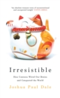 Irresistible : How Cuteness Wired our Brains and Conquered the World - Book