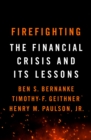 Firefighting : The Financial Crisis and its Lessons - Book