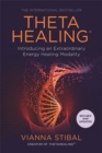 ThetaHealing® : Introducing an Extraordinary Energy Healing Modality - Book