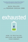 Exhausted : How to Revitalize, Restore and Renew Your Energy - Book