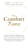 The Comfort Zone : Create a Life You Really Love with Less Stress and More Flow - Book