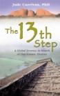 The 13th Step : A Global Journey In Search Of Our Cosmic Destiny - Book