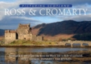 Ross & Cromarty: Picturing Scotland : From glen to mountain top from the Black Isle to Kyle of Lochalsh - Book