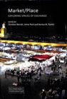 Market/Place : Exploring Spaces of Exchange - Book