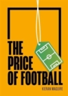 The Price of Football : Understanding Football Club Finance - Book