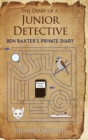 The Diary of a Junior Detective/ : Ben Baxter's Private Diary - Book