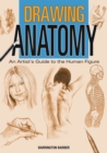 Drawing Anatomy : An Artist's Guide to the Human Figure - eBook